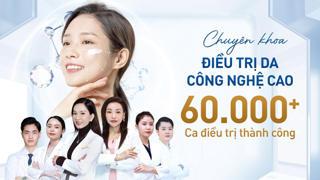 Chuyên khoa điều trị da công nghệ cao