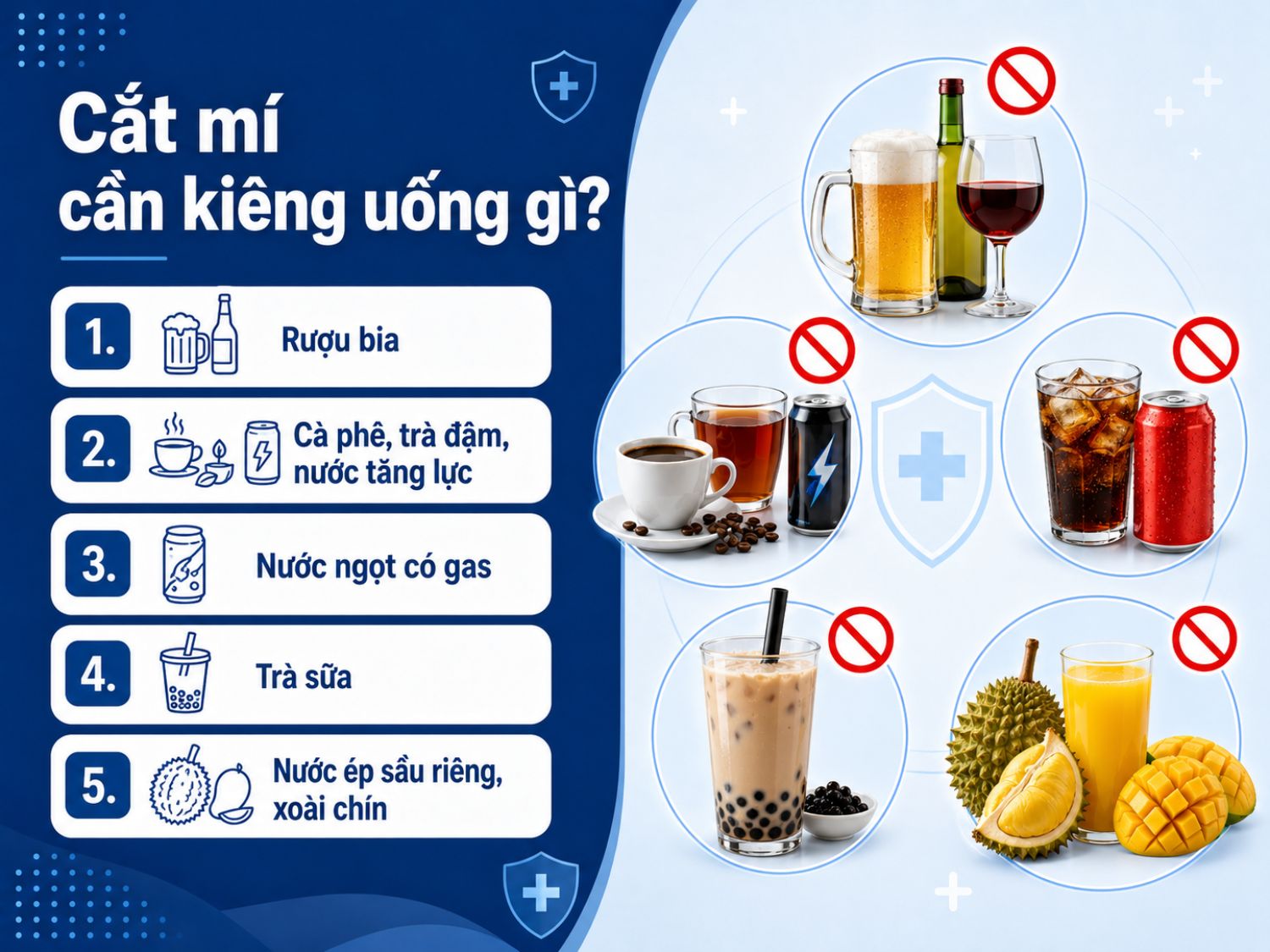Cắt mí cần kiêng uống gì để tránh ảnh hưởng hồi phục, gồm rượu bia, cà phê, trà đậm, nước tăng lực, nước ngọt có gas, trà sữa và nước ép trái cây quá ngọt.
