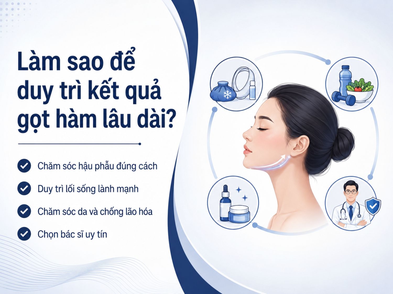 Kết quả gọt hàm bền đẹp không chỉ phụ thuộc vào phẫu thuật mà còn ở cách chăm sóc và duy trì sau đó.