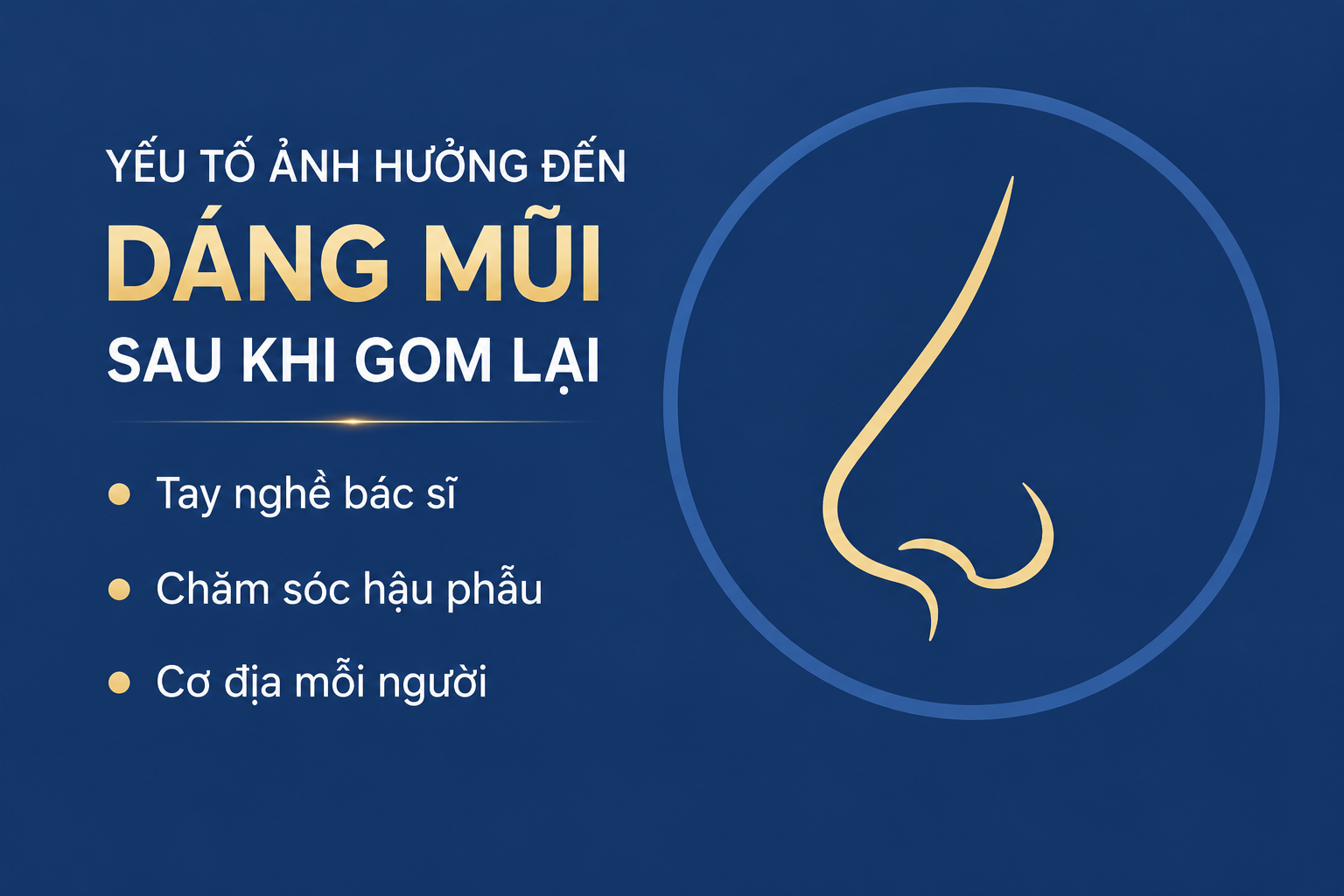 Các yếu tố ảnh hưởng đến dáng mũi sau khi gom lại gồm tay nghề bác sĩ, chăm sóc hậu phẫu và cơ địa
