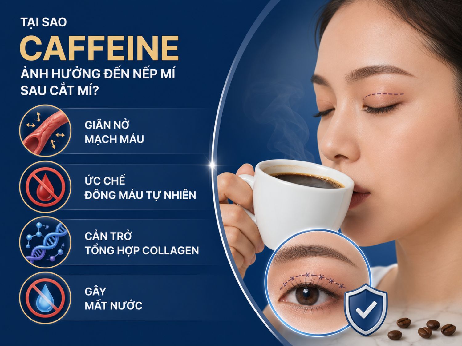 Caffeine có thể làm tăng sưng nề, ảnh hưởng tuần hoàn máu và làm chậm quá trình hồi phục sau cắt mí. Hạn chế cà phê và đồ uống chứa caffeine trong giai đoạn đầu giúp mí ổn định và lên form đẹp hơn.
