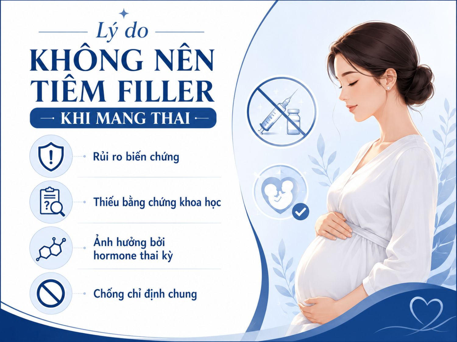 Trong thai kỳ, tiêm filler thường không được khuyến khích vì chưa có đủ bằng chứng về độ an toàn, đồng thời cơ thể mẹ bầu cũng có nhiều thay đổi nội tiết làm tăng nguy cơ phản ứng ngoài mong muốn.