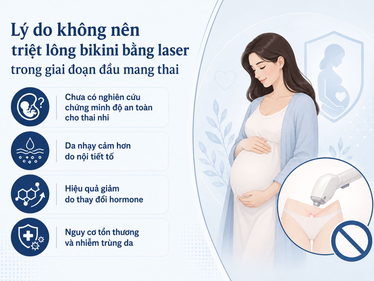 Trong giai đoạn đầu mang thai, cơ thể có nhiều thay đổi về nội tiết và làn da trở nên nhạy cảm hơn. Vì vậy, mẹ bầu nên thận trọng với triệt lông bikini bằng laser và ưu tiên tham khảo ý kiến bác sĩ trước khi thực hiện.