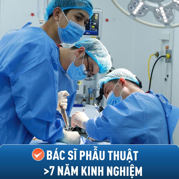 Bác sĩ phẫu thuật giỏi chuyên môn và giàu kinh nghiệm