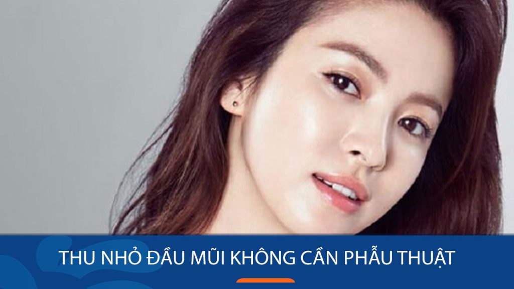 Thu nhỏ đầu mũi không cần phẫu thuật: Các phương pháp phổ biến và hiệu quả thực tế