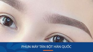 Phun mày tán bột Hàn Quốc: Bí quyết cho đôi lông mày hoàn hảo