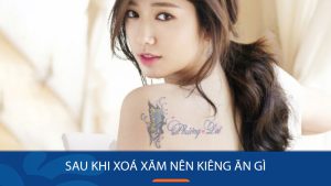 Sau khi xoá xăm nên kiêng ăn gì? Lưu ý cách chăm sóc