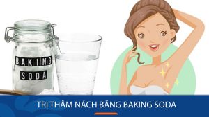 5 Cách trị thâm nách bằng baking soda – Da sáng mịn, tự tin