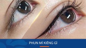 Phun mí Kiêng gì? Ăn gì? Xăm mí mắt kiêng nước mấy ngày?