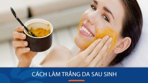 Bí quyết [Làm trắng da | Dưỡng trắng da] sau sinh hiệu quả chỉ trong 7 ngày