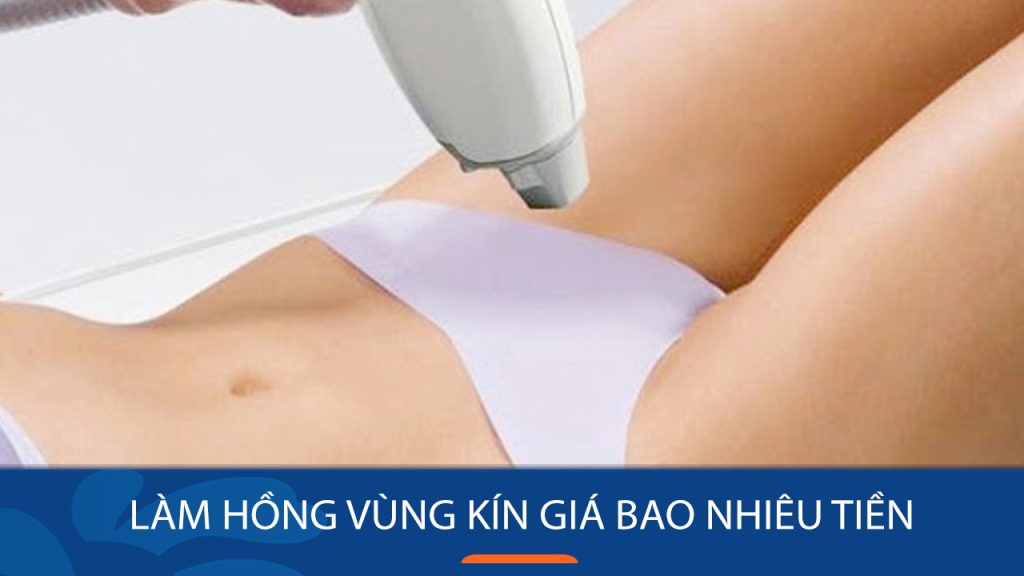 Làm Hồng Vùng Kín Bao Nhiêu Tiền? Bảng Giá & Cách Tối Ưu Chi Phí 2024