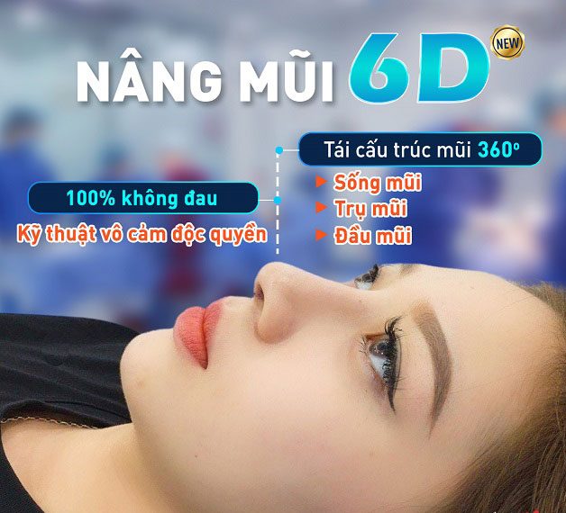 Nâng mũi 6D kỹ thuật vô cảm độc quyền
