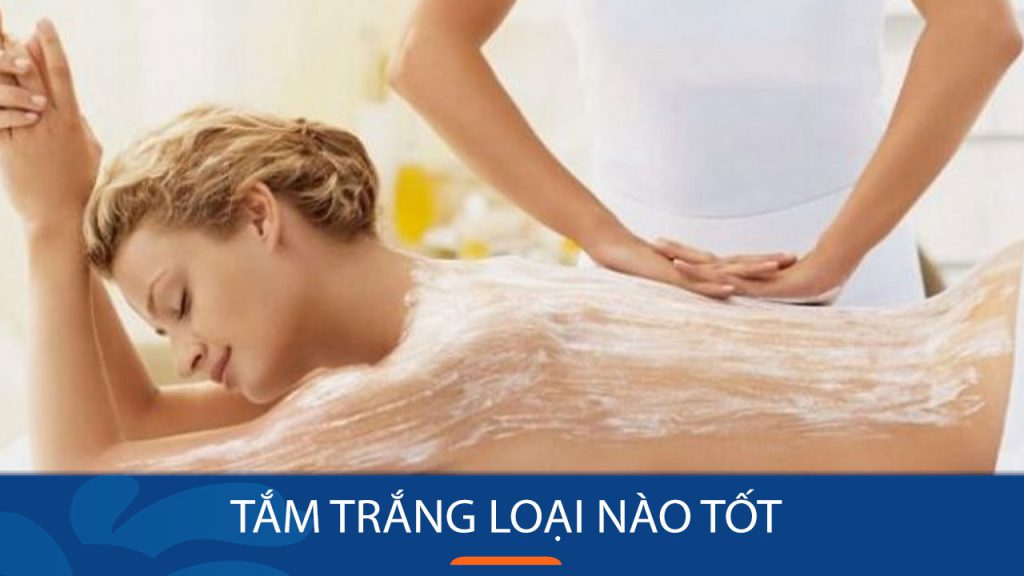 Tắm trắng loại nào tốt nhất hiện nay? Bí quyết trắng da an toàn và hiệu quả