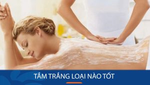 Tắm trắng loại nào tốt nhất hiện nay? Bí quyết trắng da an toàn và hiệu quả