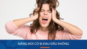 Nâng mũi có bị đau đầu không? Góc nhìn chuyên gia