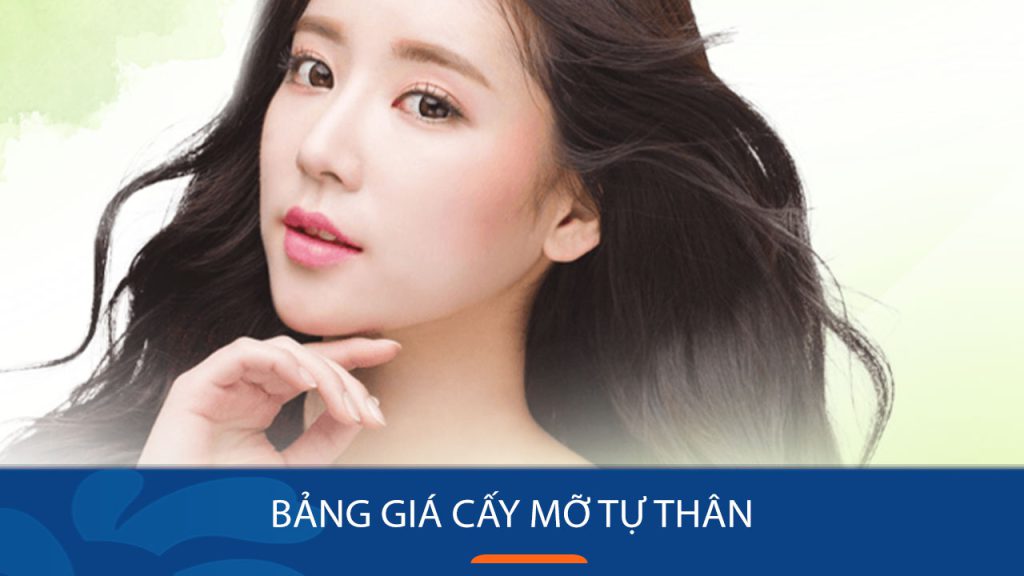 Bảng giá cấy mỡ tự thân cập nhật mới nhất tại Kangnam