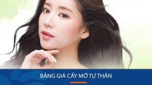 Bảng giá cấy mỡ tự thân cập nhật mới nhất tại Kangnam