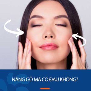 Nâng gò má: Mức độ đau đớn và cách giảm thiểu