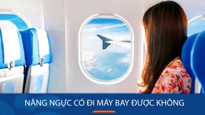 Nâng ngực xong có đi máy bay được không? Giải đáp chi tiết từ chuyên gia