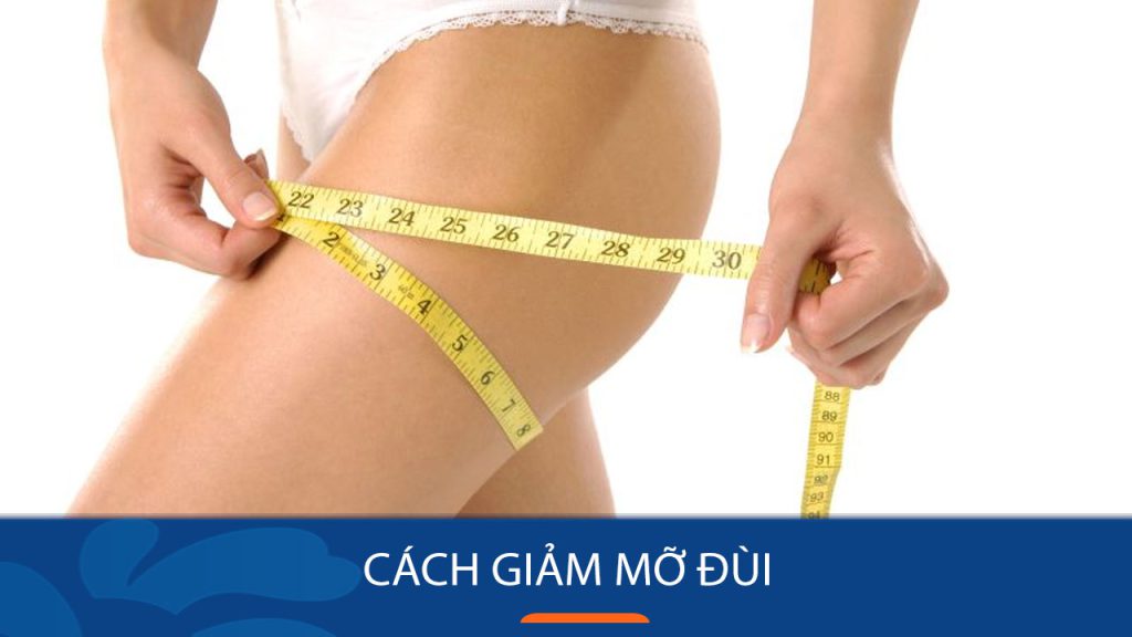 Cách giảm mỡ đùi: Bật mí 10+ giải pháp và Lưu ý cần biết
