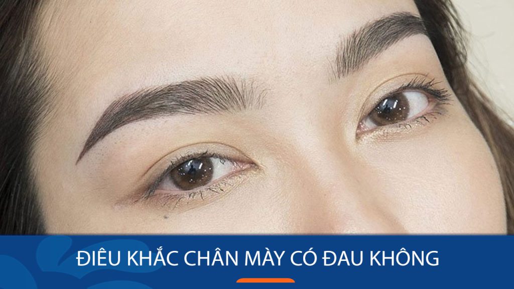 Điêu khắc chân mày có đau không? Giải đáp từ chuyên gia Kangnam