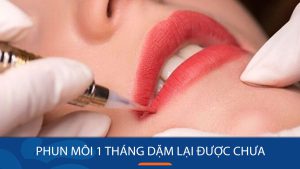 Phun môi 1 tháng có nên dặm lại? Giải đáp thắc mắc từ chuyên gia