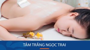 Tắm trắng ngọc trai: Bí quyết cho làn da trắng sáng rạng ngời!