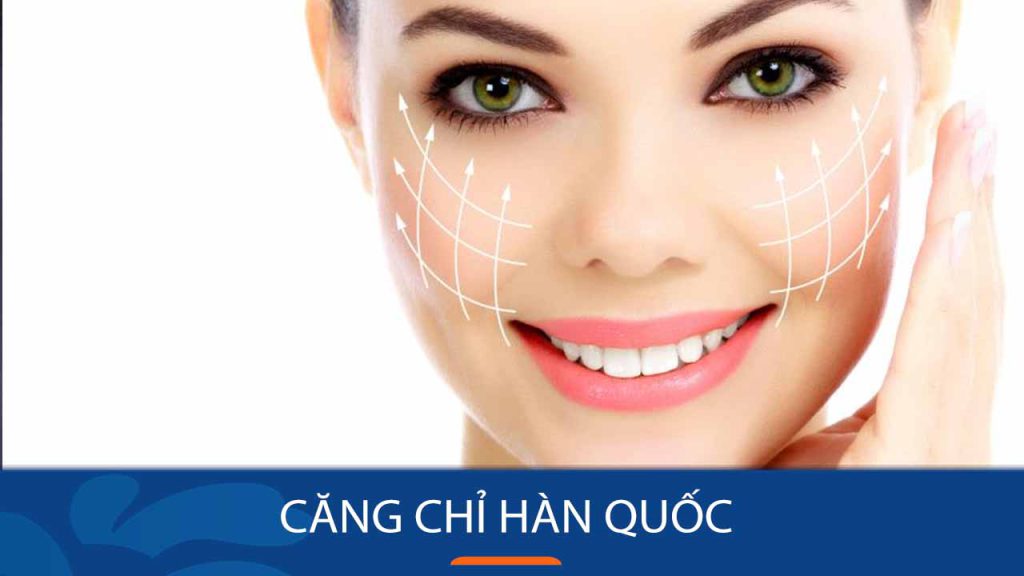 Căng chỉ Hàn Quốc là gì? Bí quyết trẻ hóa da không phẫu thuật