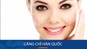 Căng chỉ Hàn Quốc là gì? Bí quyết trẻ hóa da không phẫu thuật