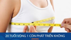 16, 20, 30, 35 tuổi vòng 1 còn phát triển không? Giải đáp thắc mắc vòng 1 theo độ tuổi