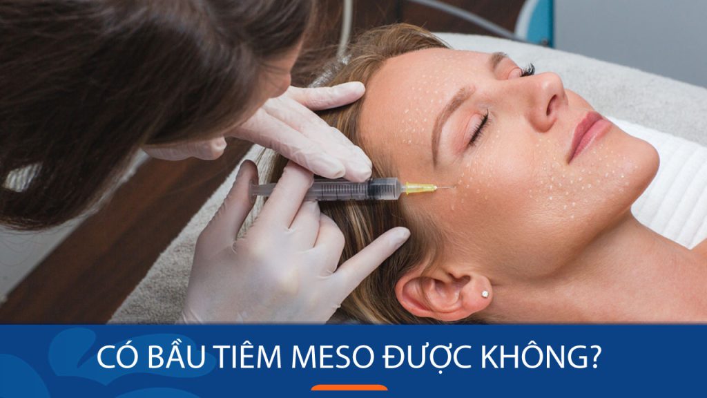 Có bầu tiêm Meso được không? Lời khuyên từ bác sĩ và các lưu ý quan trọng