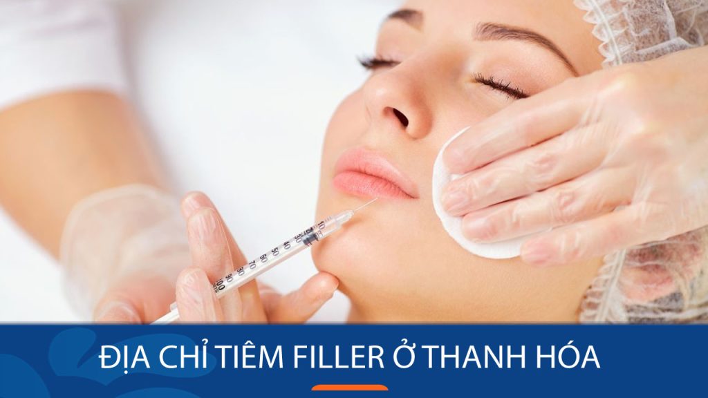 Địa chỉ tiêm filler ở Thanh Hóa chất lượng hàng đầu