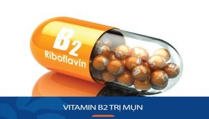 Vitamin B2 có thực sự trị được mụn? Giải đáp thắc mắc từ chuyên gia