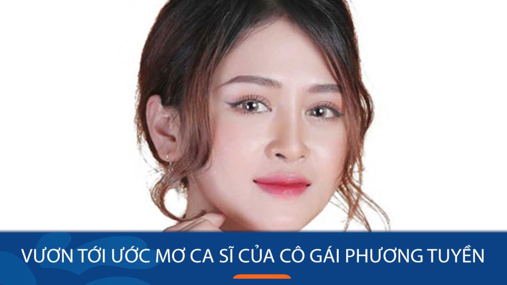 Vươn tới ước mơ ca sĩ của cô gái Phương Tuyền nhờ phẫu thuật thẩm mỹ