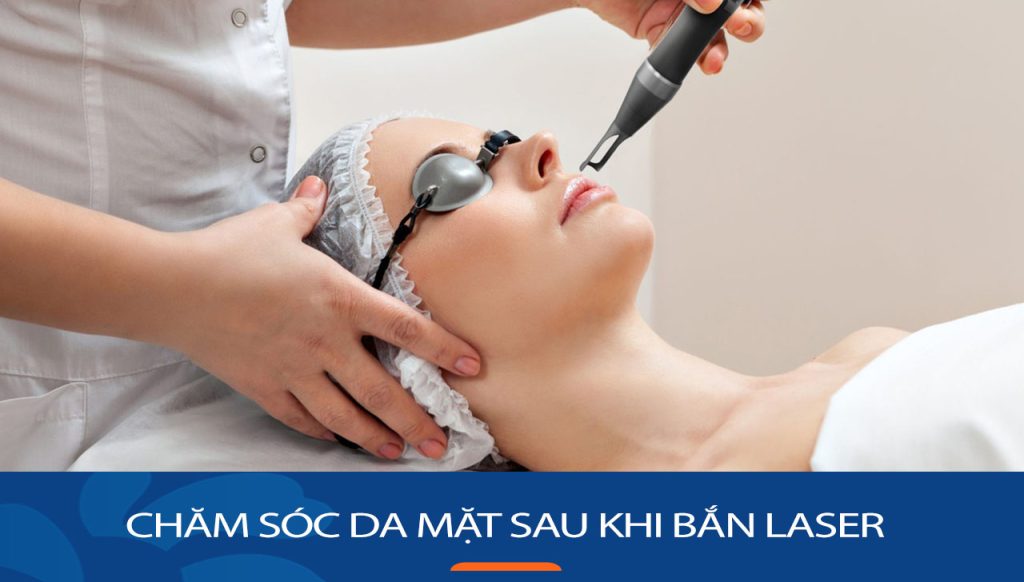 Chăm sóc da mặt sau khi bắn laser và những lưu ý