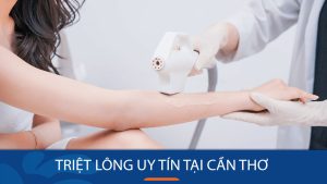 Địa chỉ triệt lông uy tín tại Cần Thơ – Kết quả dài lâu, an toàn tuyệt đối