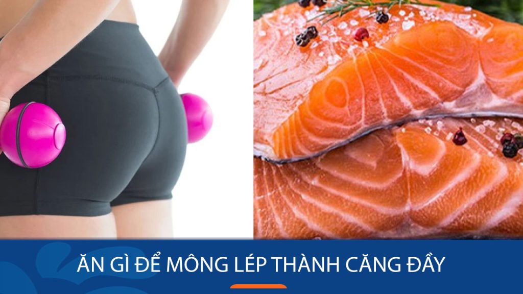 Ăn gì để mông lép thành căng đầy? 15 thực phẩm giúp cải thiện mông