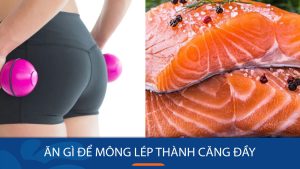 Ăn gì để mông lép thành căng đầy? 15 thực phẩm giúp cải thiện mông