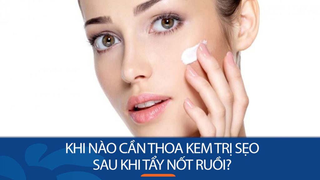 Tẩy Nốt Ruồi Bao Lâu Thì Bôi Kem Trị Sẹo? Bí Quyết Lấy Lại Làn Da Mịn Màng