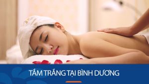 Tắm trắng tại Bình Dương – Trắng bật tone, da đẹp bền vững