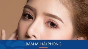 Bấm mí kangnam Hải Phòng – Địa chỉ bấm mí uy tín, đẹp tự nhiên