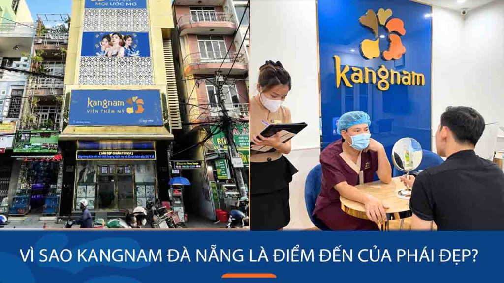 Giải đáp: Vì sao Kangnam Đà Nẵng là điểm đến của phái đẹp?