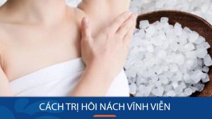 13 Cách trị hôi nách vĩnh viễn an toàn và tiết kiệm