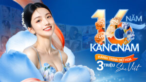 Kangnam 16 năm: Hành trình nở hoa – Ưu đãi ngập tràn