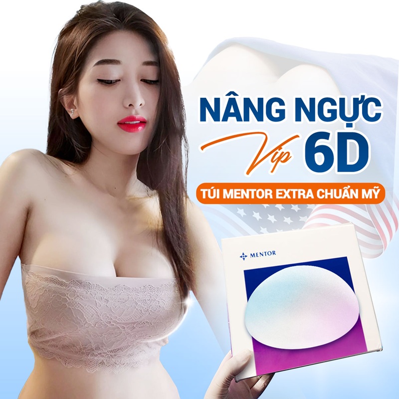 Nâng ngực 6D vip an toàn, không đau với túi mentor chuẩn