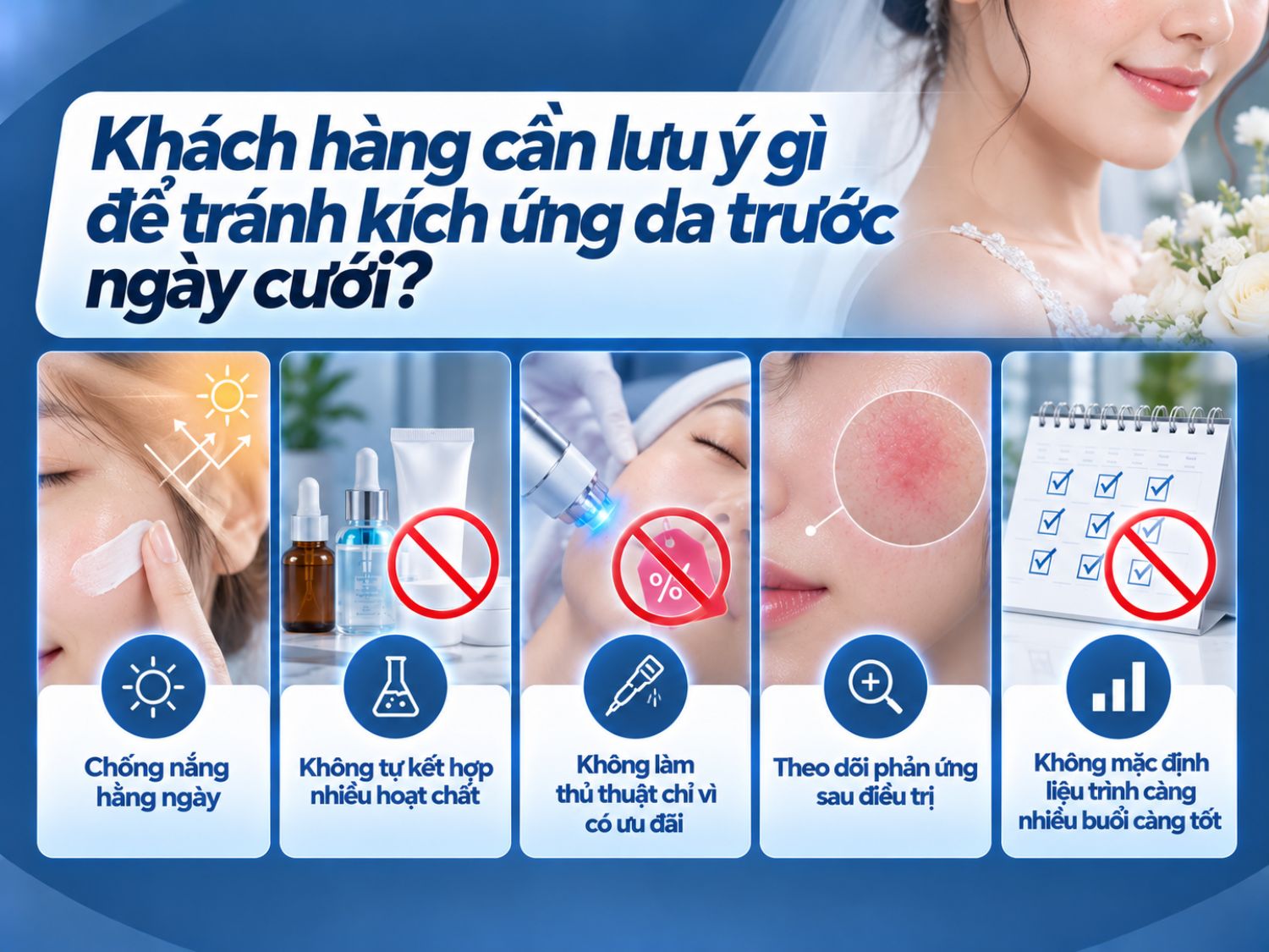 Trước ngày cưới, khách hàng nên duy trì chống nắng, chăm sóc da phù hợp và tránh tự ý kết hợp nhiều hoạt chất. Không nên vội vàng thực hiện thủ thuật vì ưu đãi hoặc đăng ký quá nhiều buổi điều trị khi chưa được đánh giá tình trạng da.