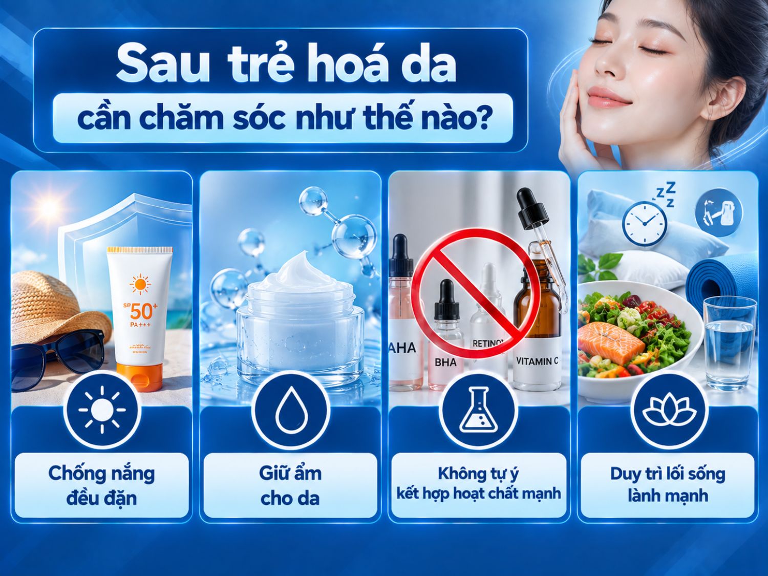 Sau trẻ hóa, nên chống nắng đều đặn, giữ ẩm cho da, tránh tự ý kết hợp các hoạt chất mạnh và duy trì lối sống lành mạnh để hỗ trợ quá trình phục hồi và duy trì kết quả.