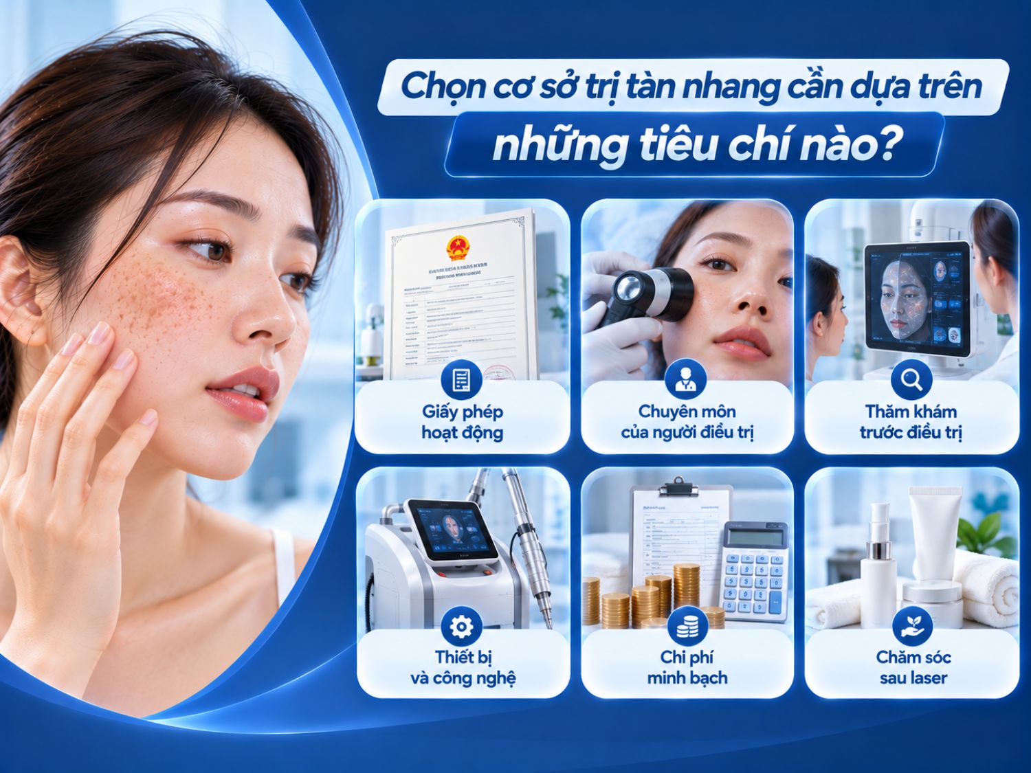 Khi lựa chọn cơ sở trị tàn nhang, khách hàng nên ưu tiên địa chỉ được cấp phép, có bác sĩ chuyên môn thăm khám, thiết bị phù hợp và quy trình theo dõi sau laser rõ ràng.
