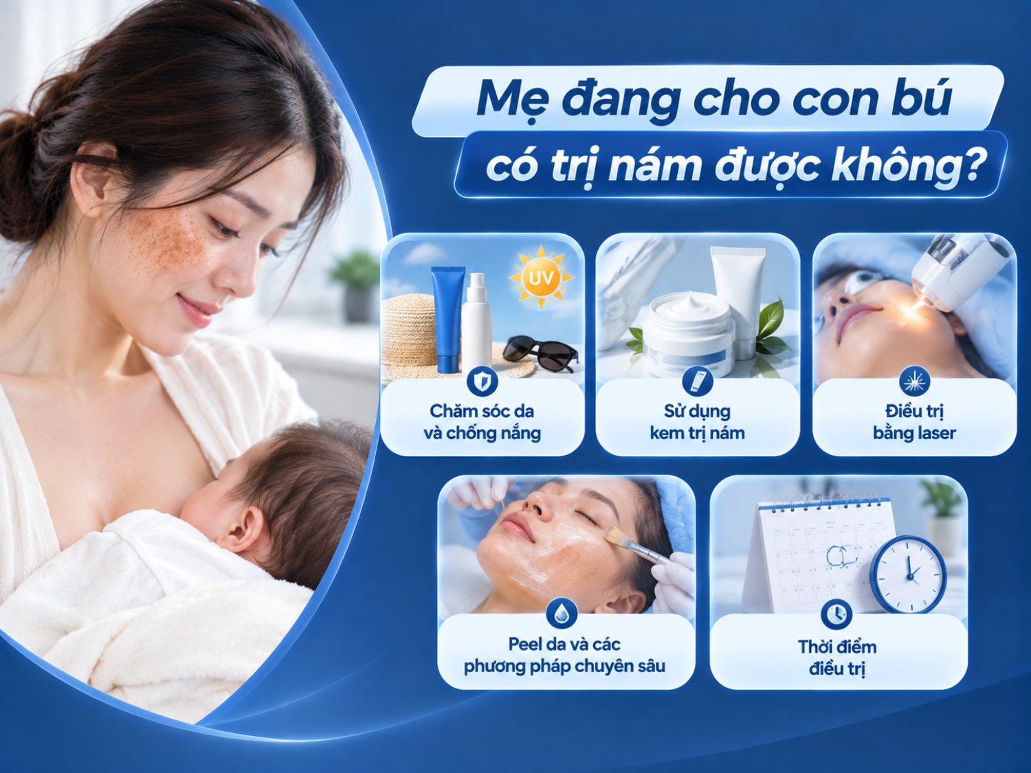 Mẹ đang cho con bú có thể chăm sóc và cải thiện nám bằng các phương pháp phù hợp. Việc sử dụng kem trị nám, laser hoặc peel da cần được bác sĩ da liễu đánh giá để đảm bảo an toàn cho mẹ và bé.