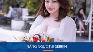 Nâng ngực túi Sebbin
